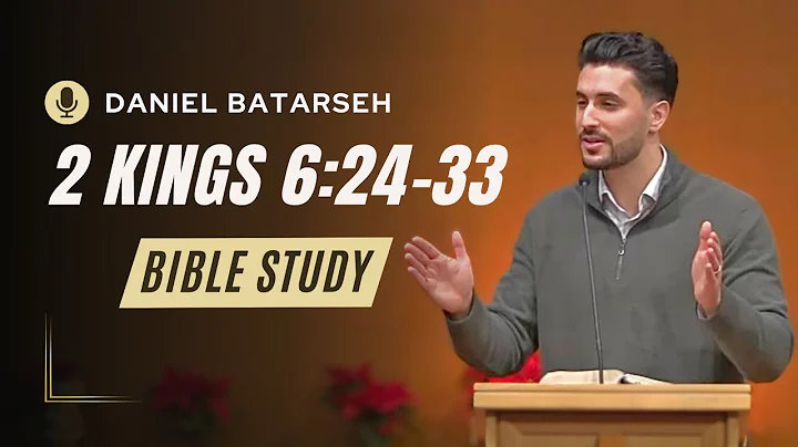 2 Kings 6 (Part 3) Bible Study (Ben-hadad's Siege of Samaria) | Pastor Daniel Batarseh