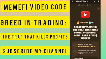 GREED IN TRADING THE TRAP THAT KILLS PROFITS AVOID IT NOW PART 5 OF 5 MemeFi | Memefi New video code