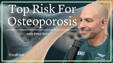 Top Risk Factors for Osteoporosis  | Peter Attia AMA 37