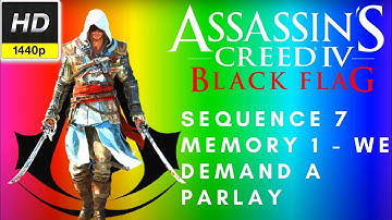 Assassins Creed IV: Black Flag - Sequence 7 Memory 1 - We Demand a Parlay | 1080p HD 60 FPS | 2K HD