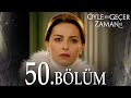 Öyle Bir Geçer Zaman Ki 50. Bölüm - Full Bölüm