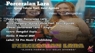 Lirik Lagu Perceraian Lara - Ajeng Febria feat. Selvi Ayunda - Lembayung Music