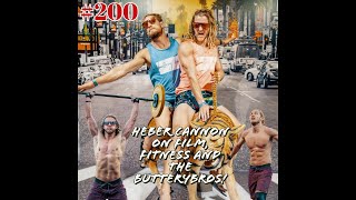 #200: Heber Cannon on Passion, CrossFit & the ButteryBros!