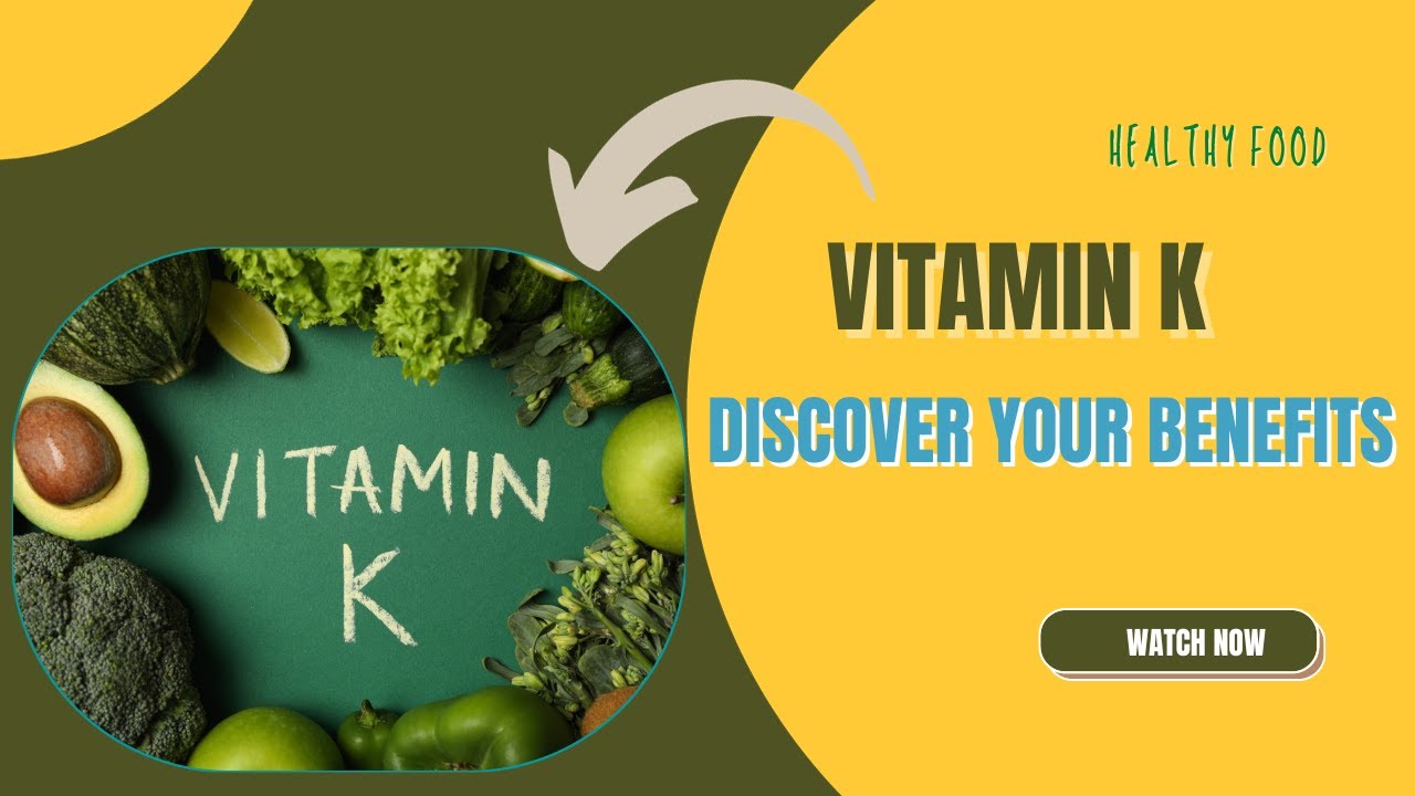 Discover the benefits of vitamin K ,5 foods you need YouTube