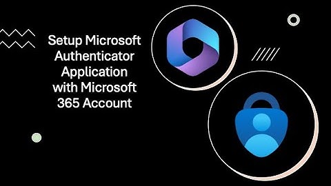 Setup 2FA with Microsoft Authenticator Application