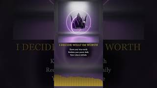 I DECIDE WHAT I'M WORTH Self-Worth Affirmations Music confidence boost subconscious reprogram #Short