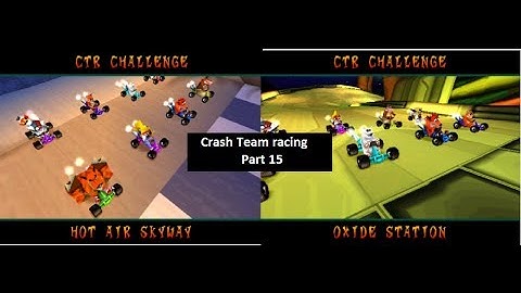 crash team racing 101% part 15 - hot air skyway and oxide station ctr tokens