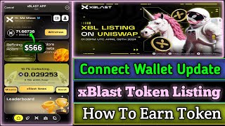 xBLAST Airdrop Update || Connect Your Wallet || xBlast Token Listing Complete || How To Earn Token -