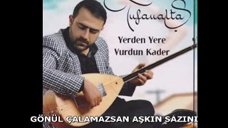 TUFAN ALTAŞ - GÖNÜL ÇALAMAZSAN AŞKIN SAZINI Resimi