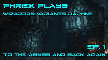Phriek Plays Wizardry Variants Daphne -- Ep. 1: To the Abyss and Back Again