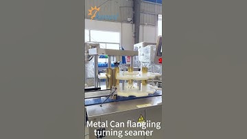 How to make the Metal Can Flanging , Turning and Seaming with Horizontal to vertical ? See Here