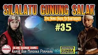 Bag 35 SILALATU GUNUNG SALAK Karya Aan Merdeka Permana
