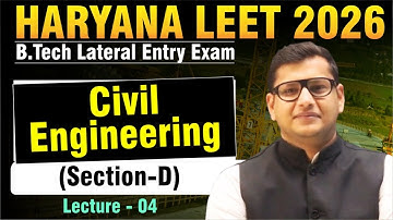 Haryana LEET 2026 | Section - D | Civil Engineering | Lect - 04 | Detailed Live Classes #haryanaleet