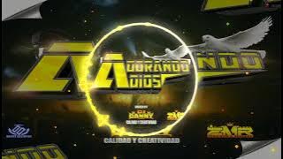 Adorando Adiós Vol.1 By Dj Danny Calidad y Creatividad Zona Music Records Poder Latino
