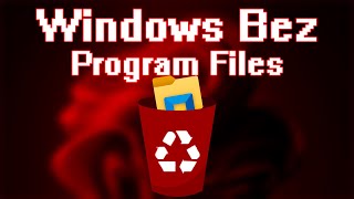 Windows bez složek Program Files