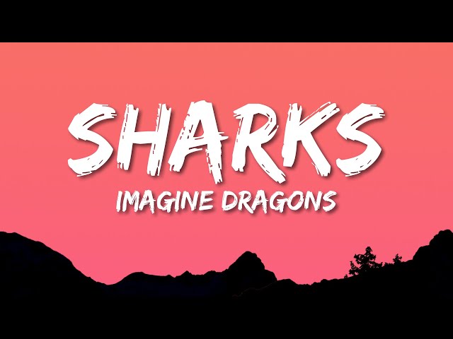 Imagine Dragons - Sharks (Lyrics) class=