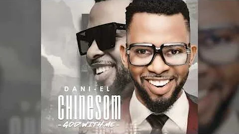DANIEL DOZIE- CHINESOM Lyrics Video