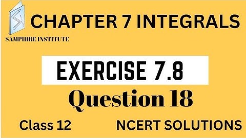 🔹️🔹️chapter 7 integrals exercise 7.8 question 18|maths ncert solutions class 12|cbse🔹️🔹️