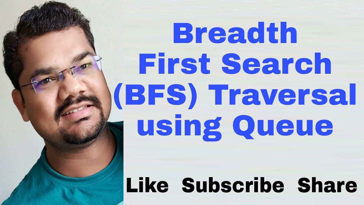 Breadth First Search Algorithm Using Queue in Data Structure | BFS ...