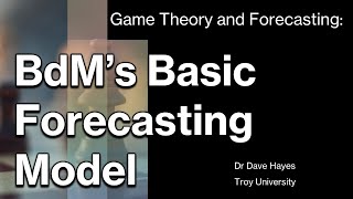 Ep. 9: BdM's Basic Forecasting Model, Game Theory and Forecasting