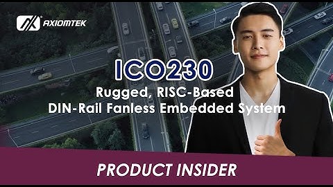 Axiomtek Product Insider - ICO230 RISC-Based DIN-Rail Fanless Embedded System for Edge Communication