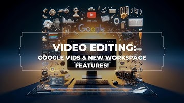 Video Editing: Google Vids & New Workspace Features! #ai #google