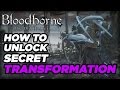 How to Unlock a Secret Transformation in Bloodborne: The Old Hunters