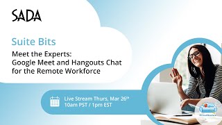 [Suite Bits] Meet the Experts: Hangouts Meet & Chat for the Remote Workforce