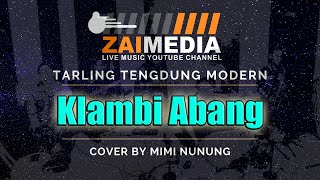 TARLING TENGDUNG ' KLAMBI ABANG ' (Cover) By Mimi Nunung #ZAIMEDIA ~ AUDIO HQ 320Kbps