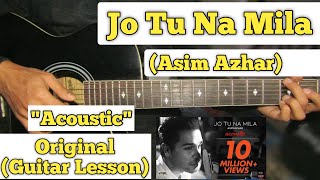 Video thumbnail of "Jo Tu Na Mila - Asim Azhar | Guitar Lesson | Easy Chords | (Acoustic Version)"