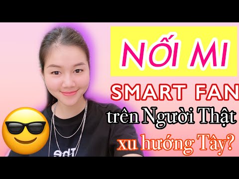 ❤️Ứng Dụng Mi SMART FAN ? Ưu Điểm - Khuyết Điểm ?DẠY NGHỀ NỐI MI HANI