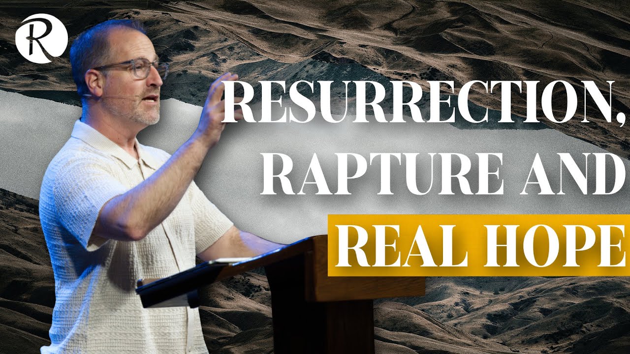 Воскресение, восхищение и истинная надежда | 1 Фессалоникийцам 