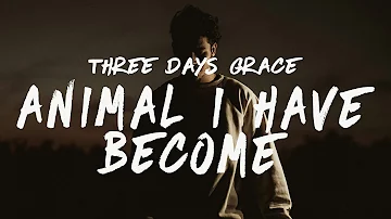 Three Days Grace - Animal I Have Become (Lyrics)