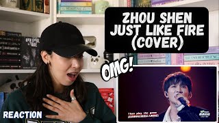 ZHOU SHEN  Just like Fire REACTION  |  OMG!!