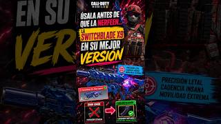 "Úsala antes de que la nerfeen... la Switchblade X9 en su mejor versión #callofduty #codmobile