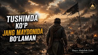 103 | Tushda jang maydonida oq-dorisi tugab qolishini ko‘rish nimani anglatadi? Shayx Abdulloh Zufar