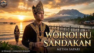 Woinoi Nu Sandakan (Ai Remake) | Metha Sapari | Sabahan Remake