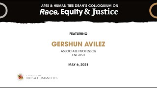 Arts & Humanities Dean's Colloquium on Race, Equity and Justice: Featuring GerShun Avilez