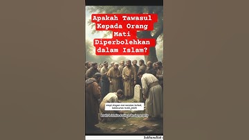 "Apakah Tawasul Kepada Orang Mati Diperbolehkan dalam Islam?" #youtubeshorts