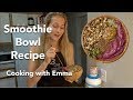 HOW TO MAKE A SMOOTHIE BOWL | Cooking with Emma