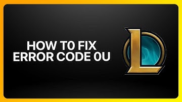 How To Fix Error Code 0U in League of Legends 2025! Tutorial