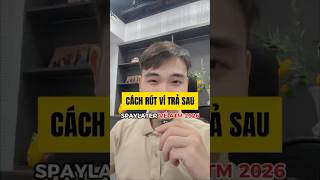 Hướng dẫn rút Ví Trả Sau SPayLater an toàn 2026  #rutvitrasaulongnhat #spaylater