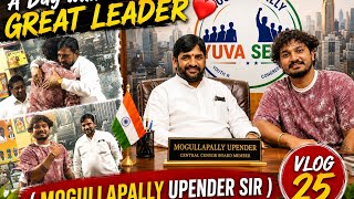 A Day With a Great Leader ❤️MOGULLAPALLY UPENDER SIR 🙏| Vlog 25