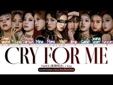 Karaoke TWICE 트와이스 CRY FOR ME Color Coded Eng Han Rom 가사 10 Members