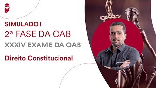 Simulado I - 2ª Fase OAB - XXXIV Exame - Direito Constitucional
