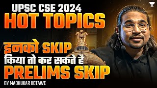 Most Important Topics for UPSC Prelims 2024 - Don't Skip these topics! By Madhukar Kotawe