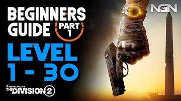 Beginners Guide - Level 1 to 30 || Part 1 || The Division 2