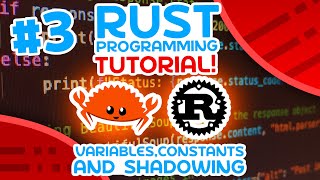 Rust Tutorial #3  Variables, Constants and Shadowing