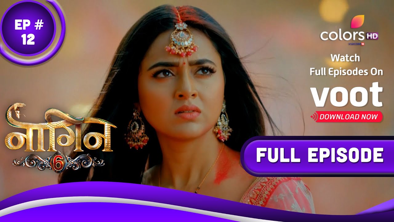 Naagin 6   6  Episode 12  20 March 2022