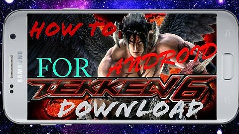 How to download Tekken 6 for Android highly compressed